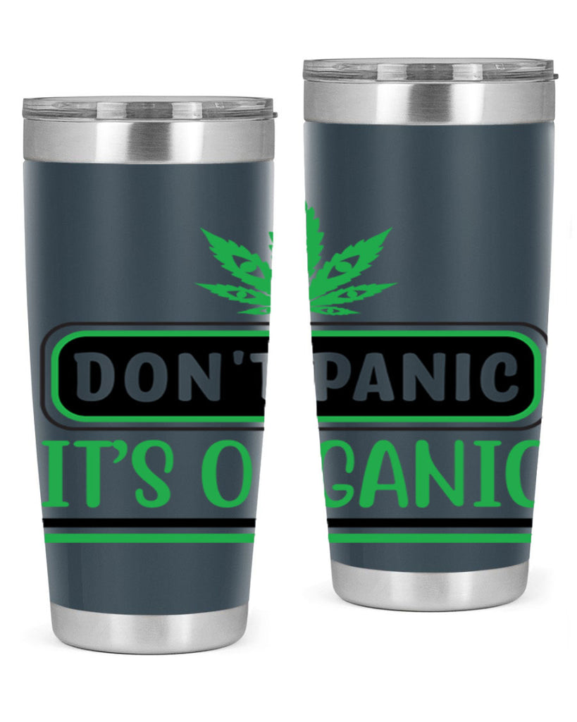 dont panic its organic 74#- marijuana- Tumbler