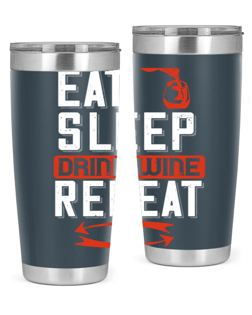 eat sleep drink wine repeat 98#- wine- Tumbler