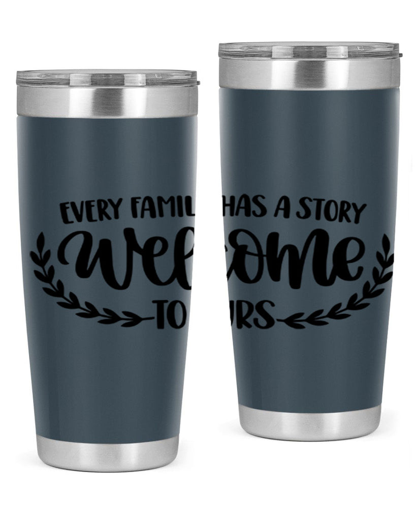 every family has a story welcome to ours 21#- home- Tumbler