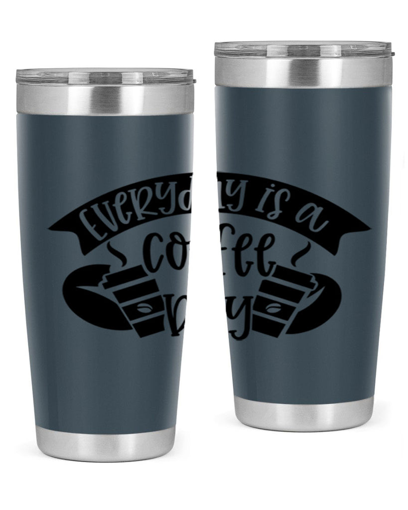 everyday is a coffee day 124#- coffee- Tumbler