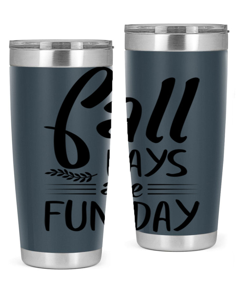 fall days are fun day 95#- fall- Tumbler