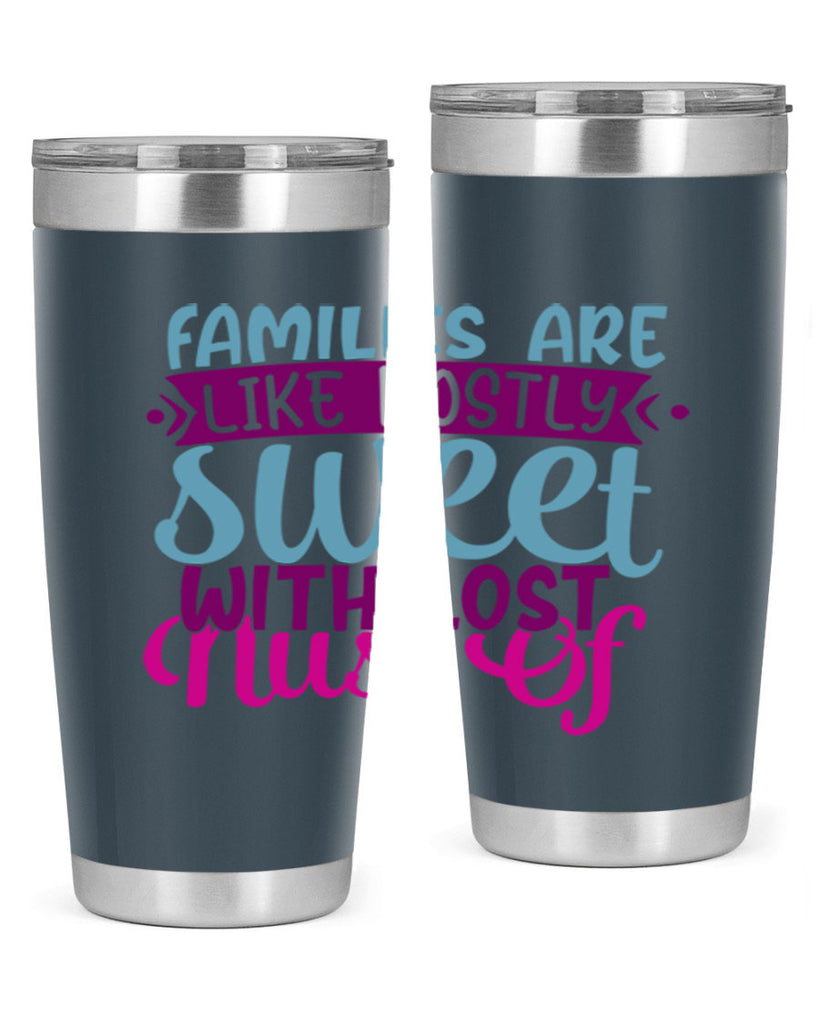 families are like mostly sweet with lost nust of 42#- family- Tumbler