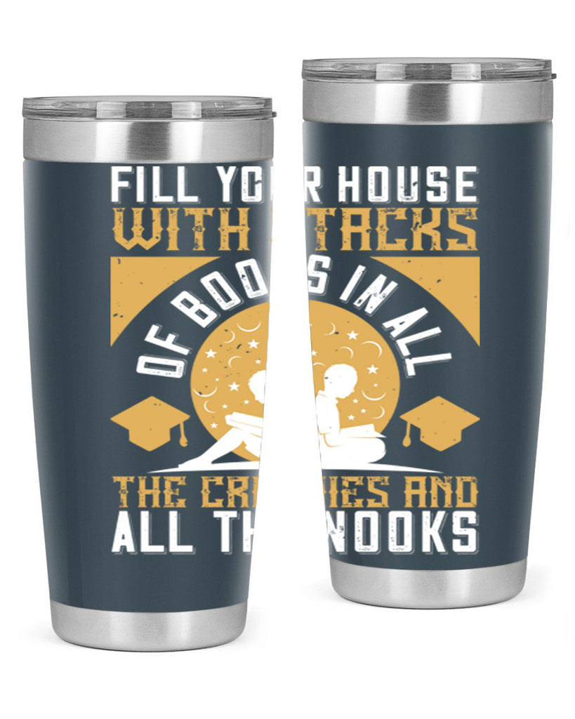 fill your house with stacks of books in all the crannies and all the nooks 71#- reading- Tumbler