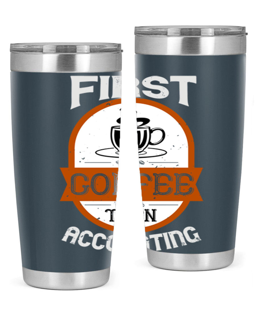 first coffee thenaccounting 264#- coffee- Tumbler