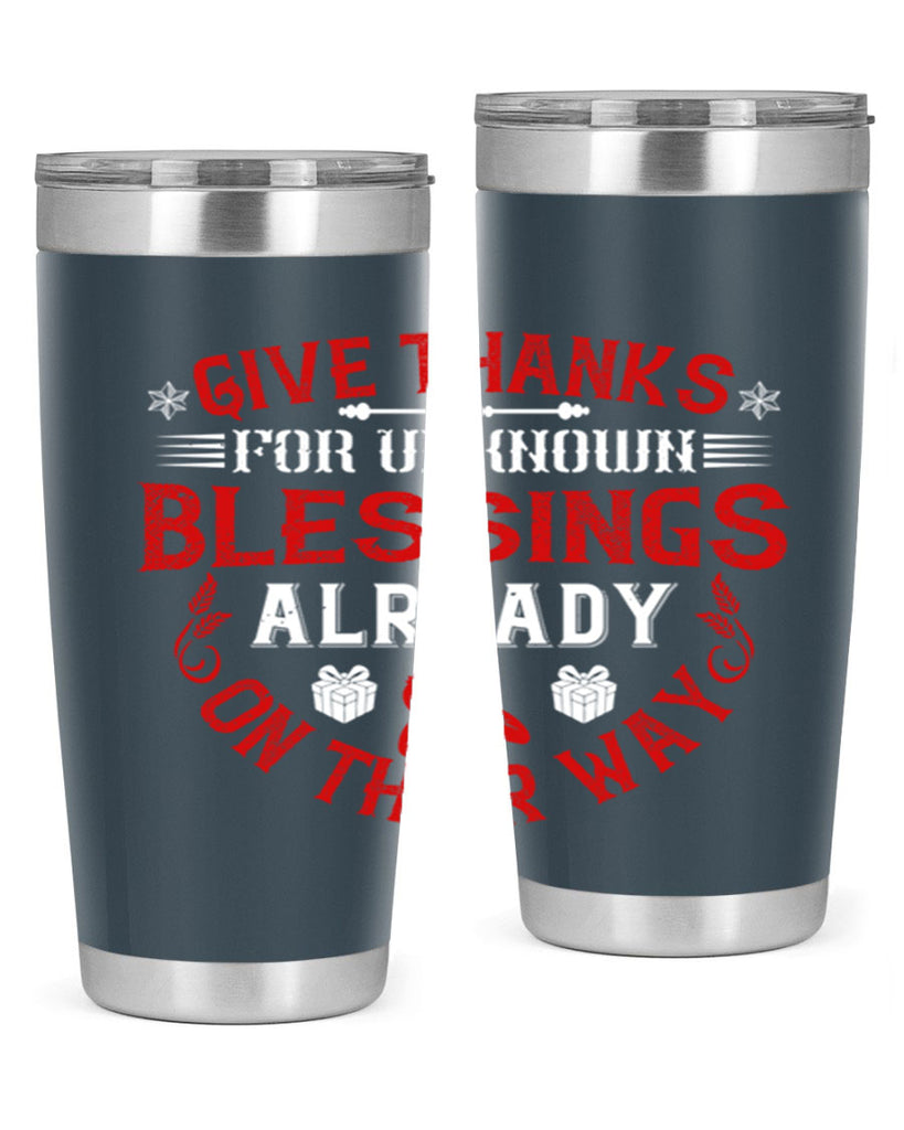 give thanks for unknown blessings already on their way 41#- thanksgiving- Tumbler