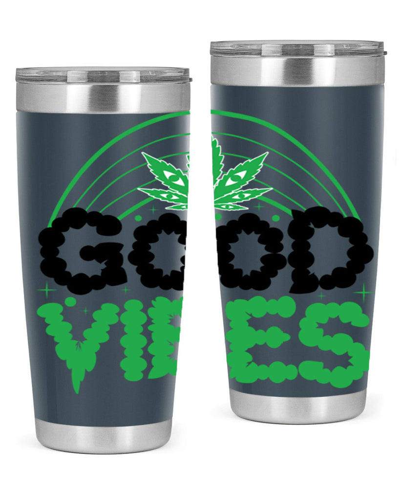 good vibes 93#- marijuana- Tumbler