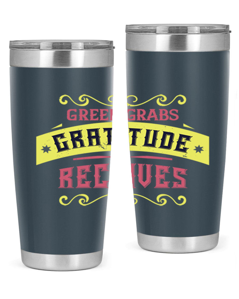 greed grabs gratitude receives 38#- thanksgiving- Tumbler