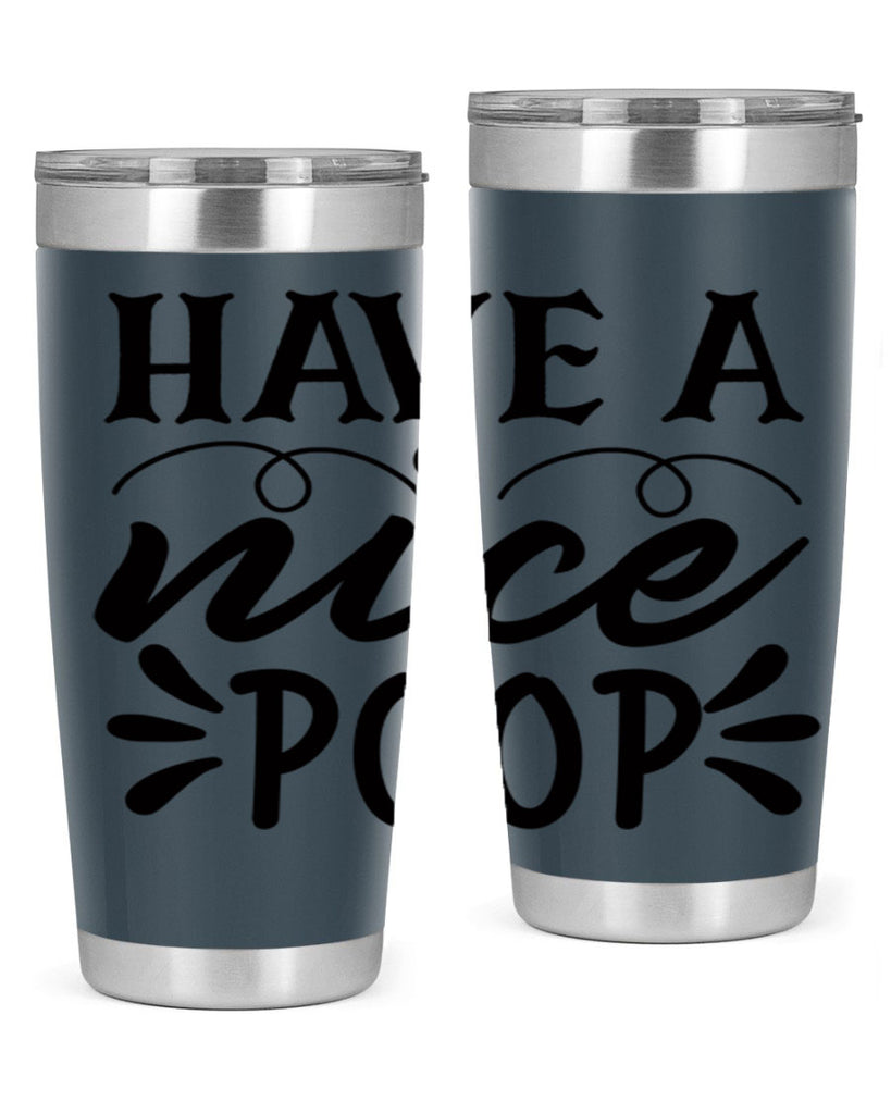 have a nice poop 74#- bathroom- Tumbler