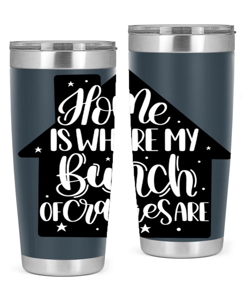 home is where my bunch of crazies are 14#- home- Tumbler