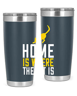 home is where the cat is Style 49#- cat- Tumbler