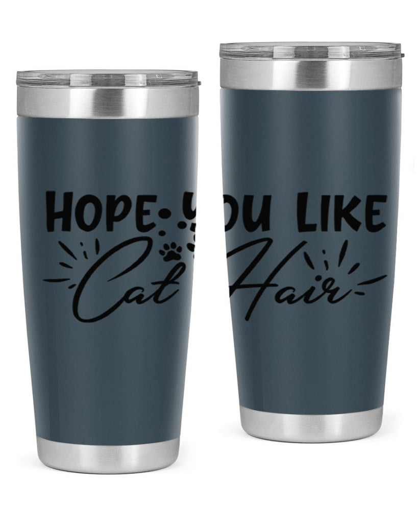 hope you like cat hair 66#- home- Tumbler