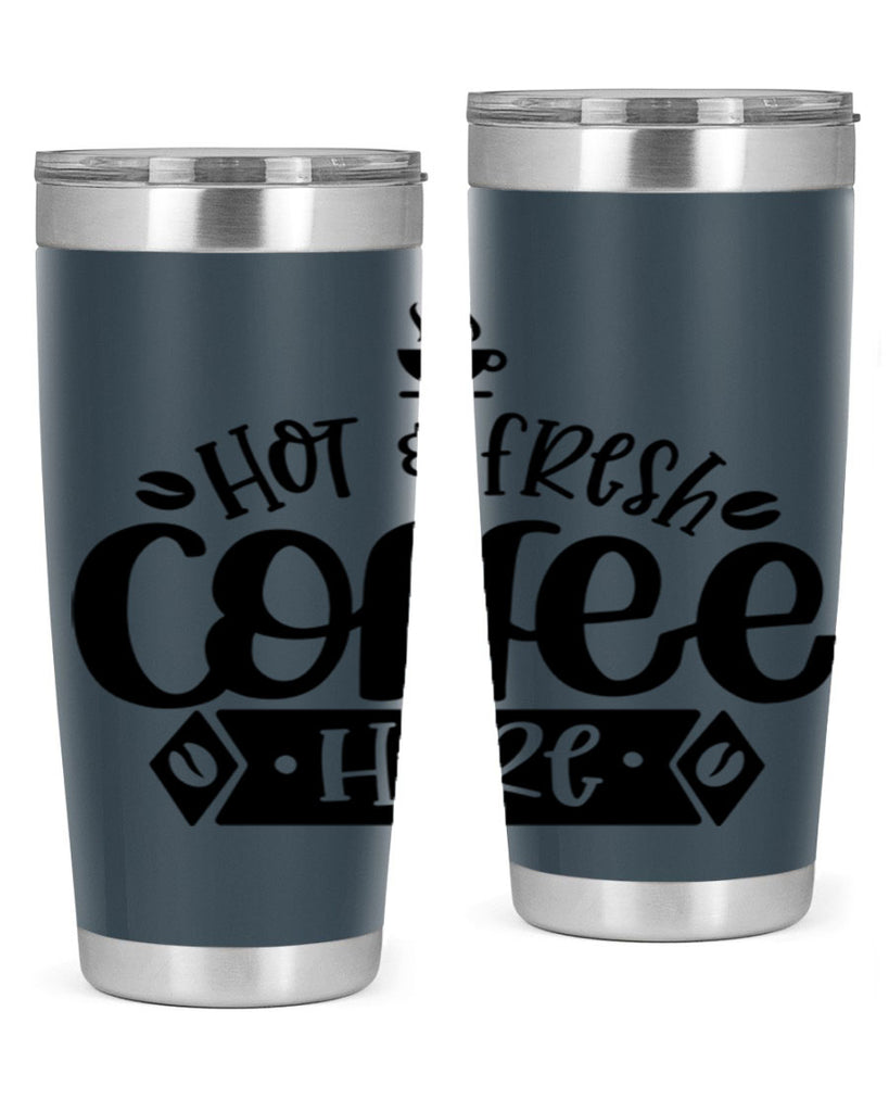 hot fresh coffee here 112#- coffee- Tumbler