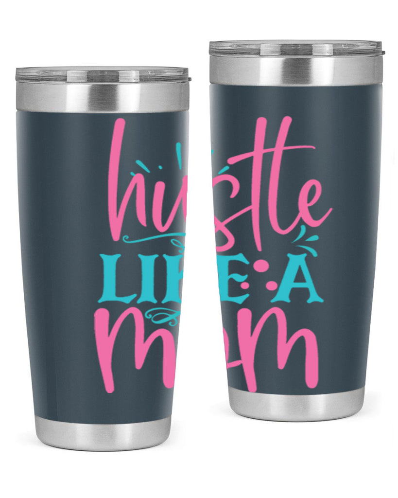 hustle like a mmom 341#- mom- Tumbler