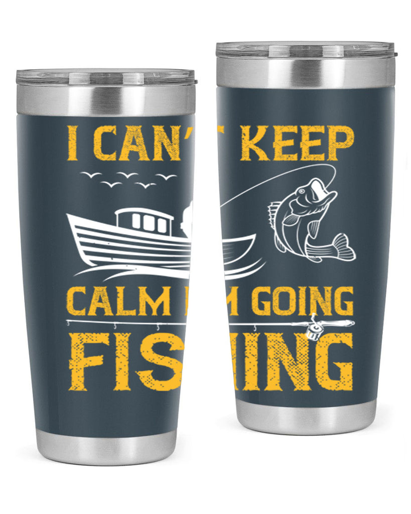 i can’t keep calm i’m going fishing 258#- fishing- Tumbler