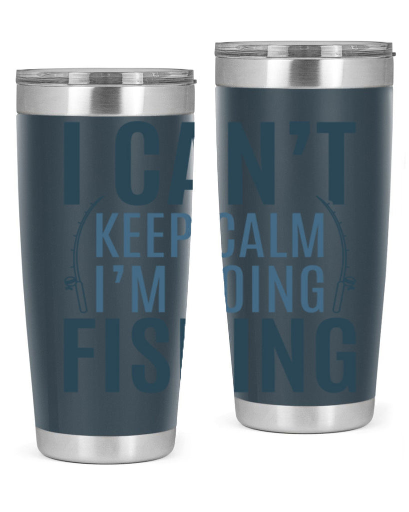 i cant keep calm 115#- fishing- Tumbler