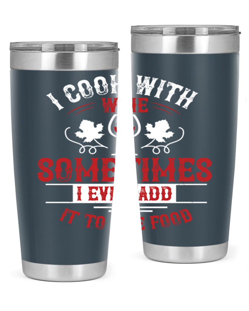 i cook with wine 80#- wine- Tumbler