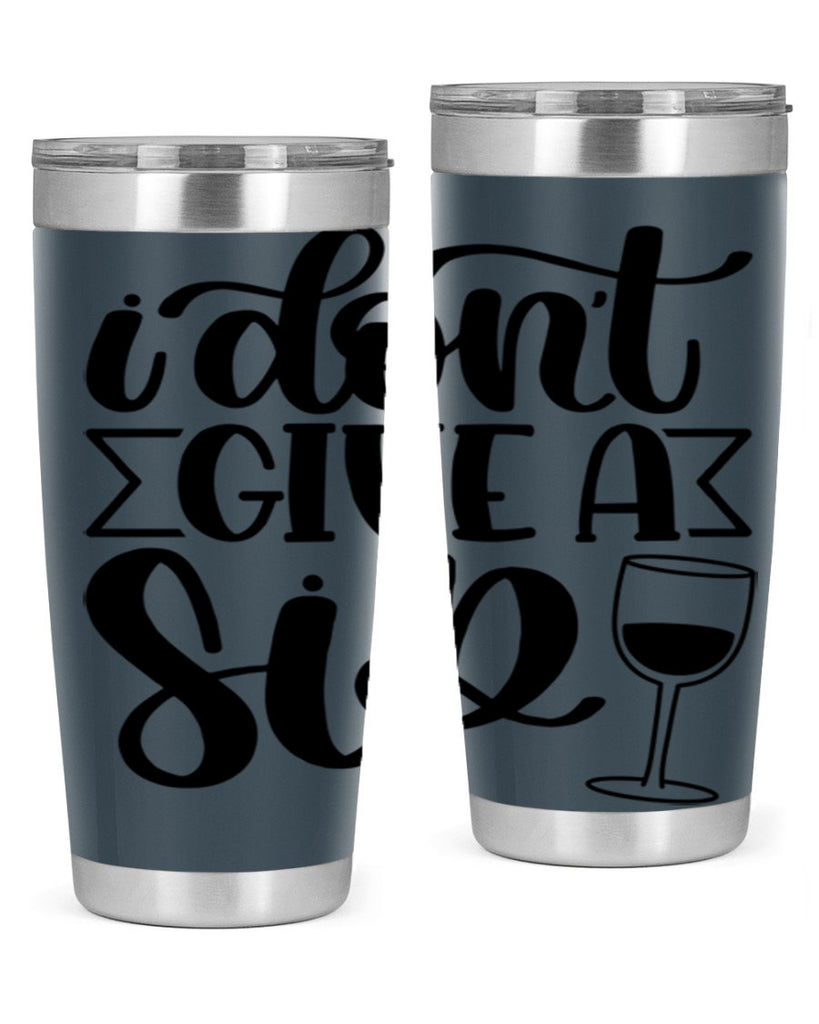 i dont give a sip 52#- wine- Tumbler