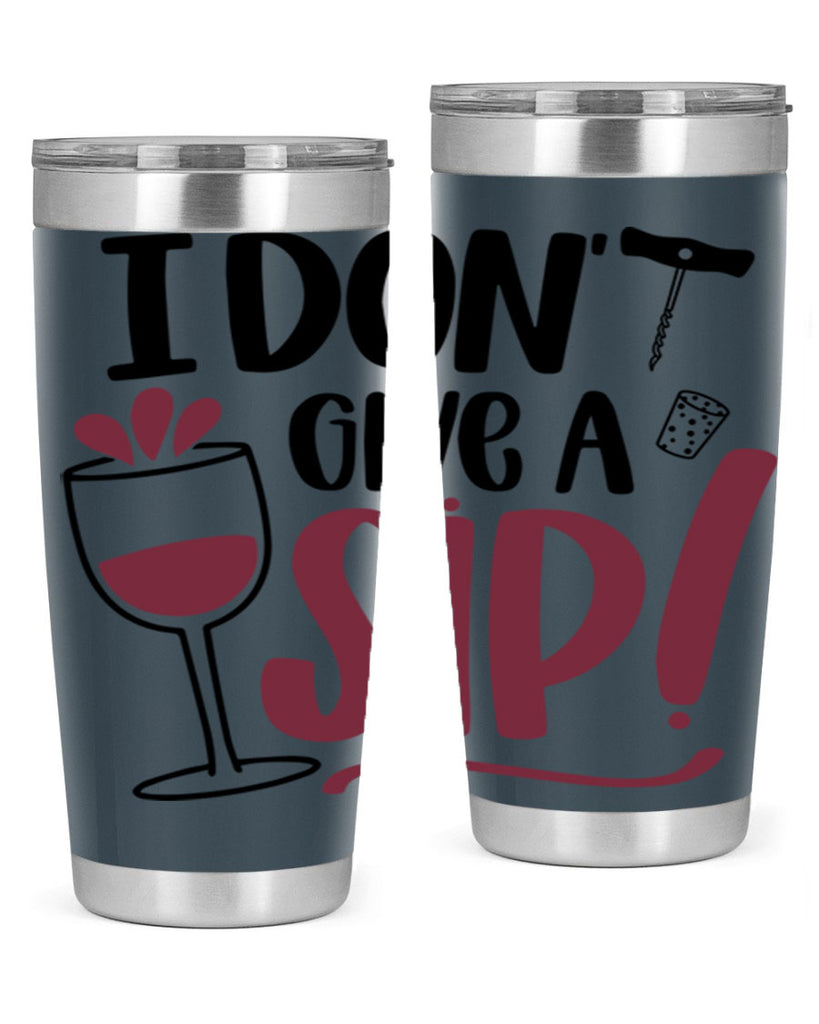 i dont give a sip 5#- drinking- Tumbler