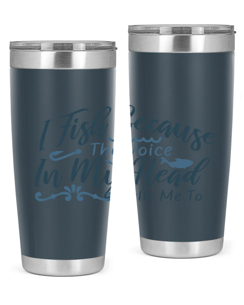 i fish because the voice in my head 114#- fishing- Tumbler