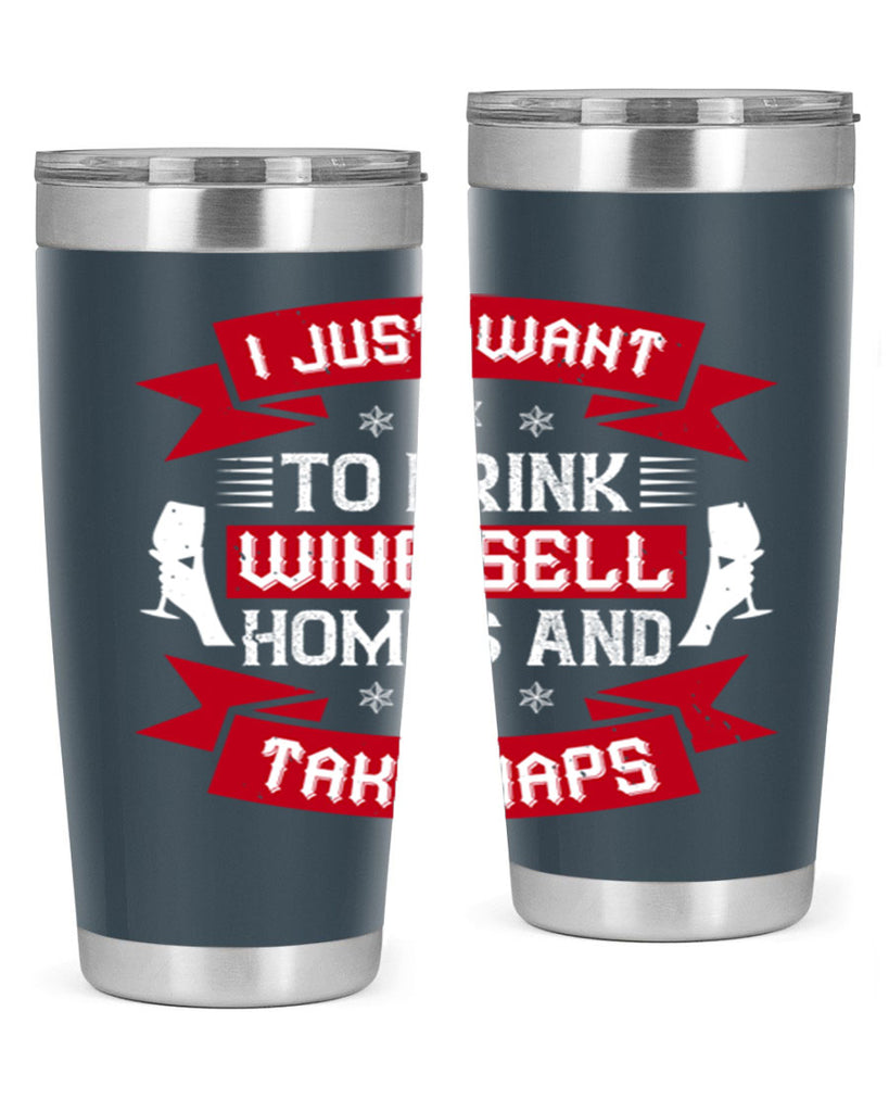 i just want to drink wine sell home and take naps 44#- drinking- Tumbler