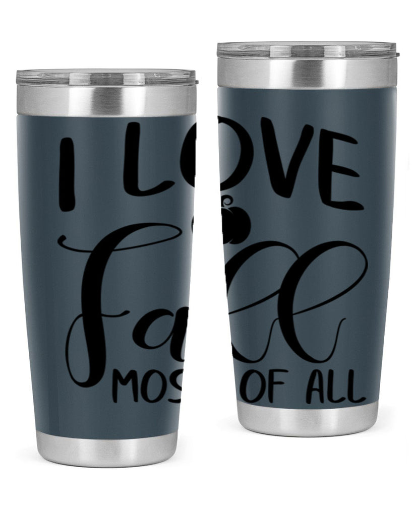 i love fall most of all 328#- fall- Tumbler