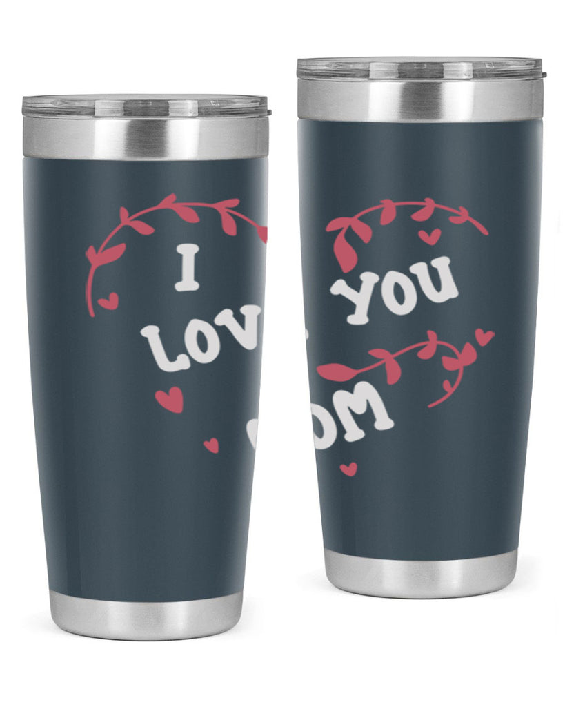 i love you mom 157#- mom- Tumbler