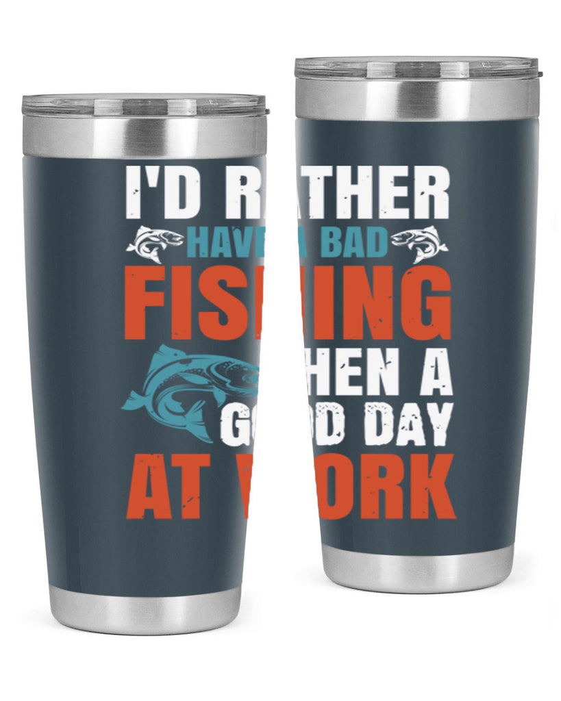 i’d rather have a bad fishing then a good day at work 79#- fishing- Tumbler