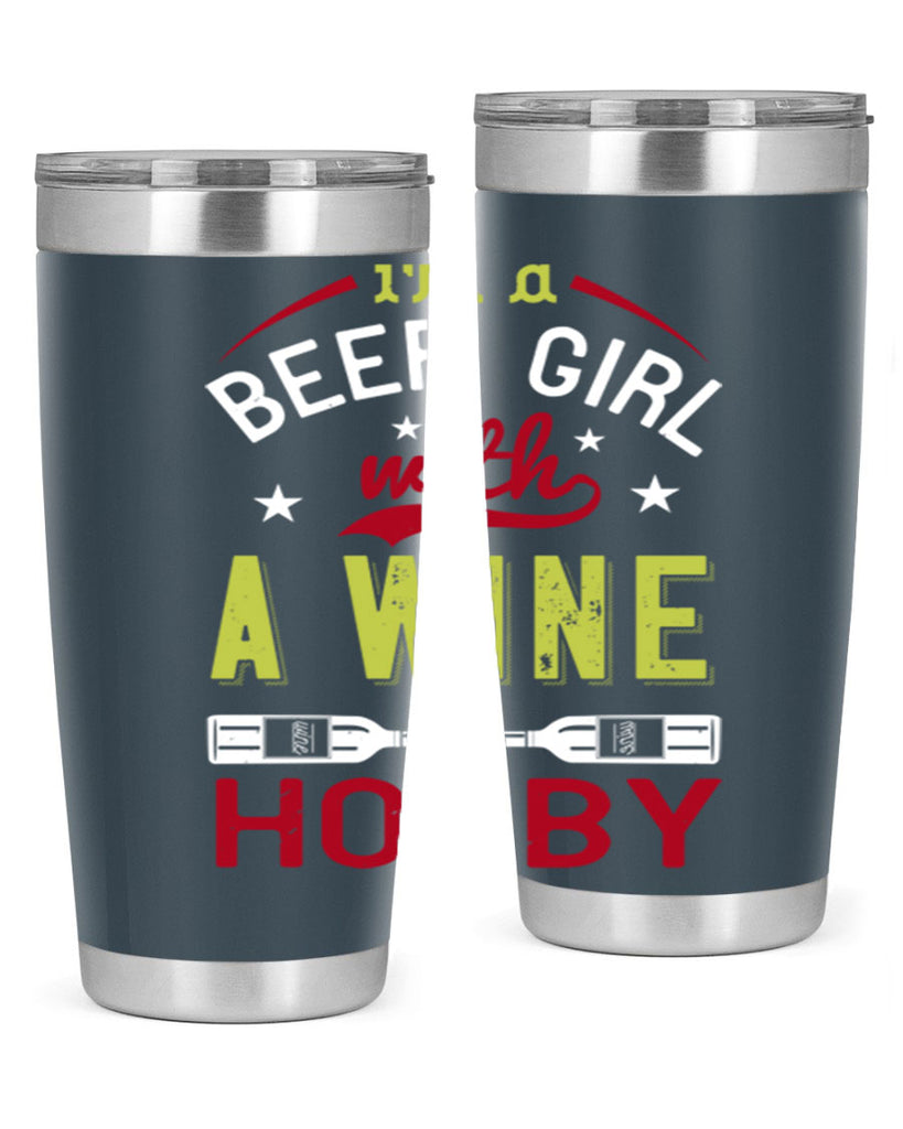 im a beer girl with a wine hobby 133#- wine- Tumbler