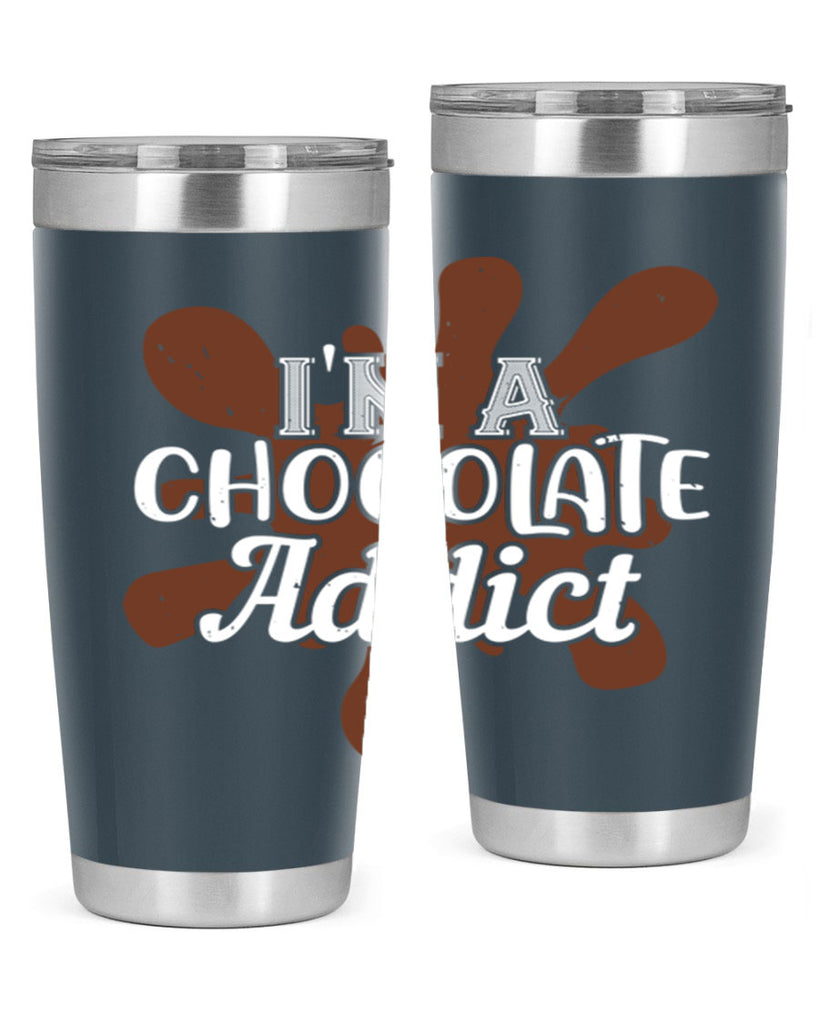 im a chocolate addict 33#- chocolate- Tumbler