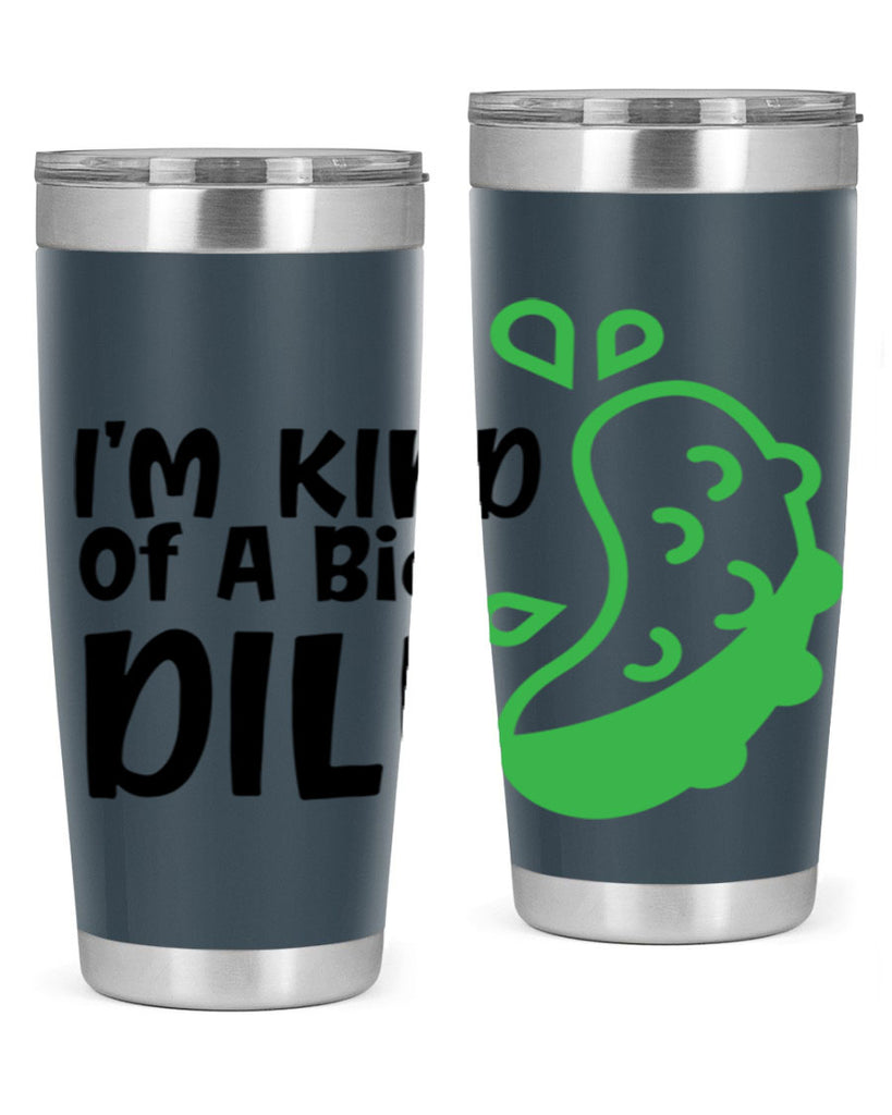 im kind of a big dill Style 242#- baby- tumbler