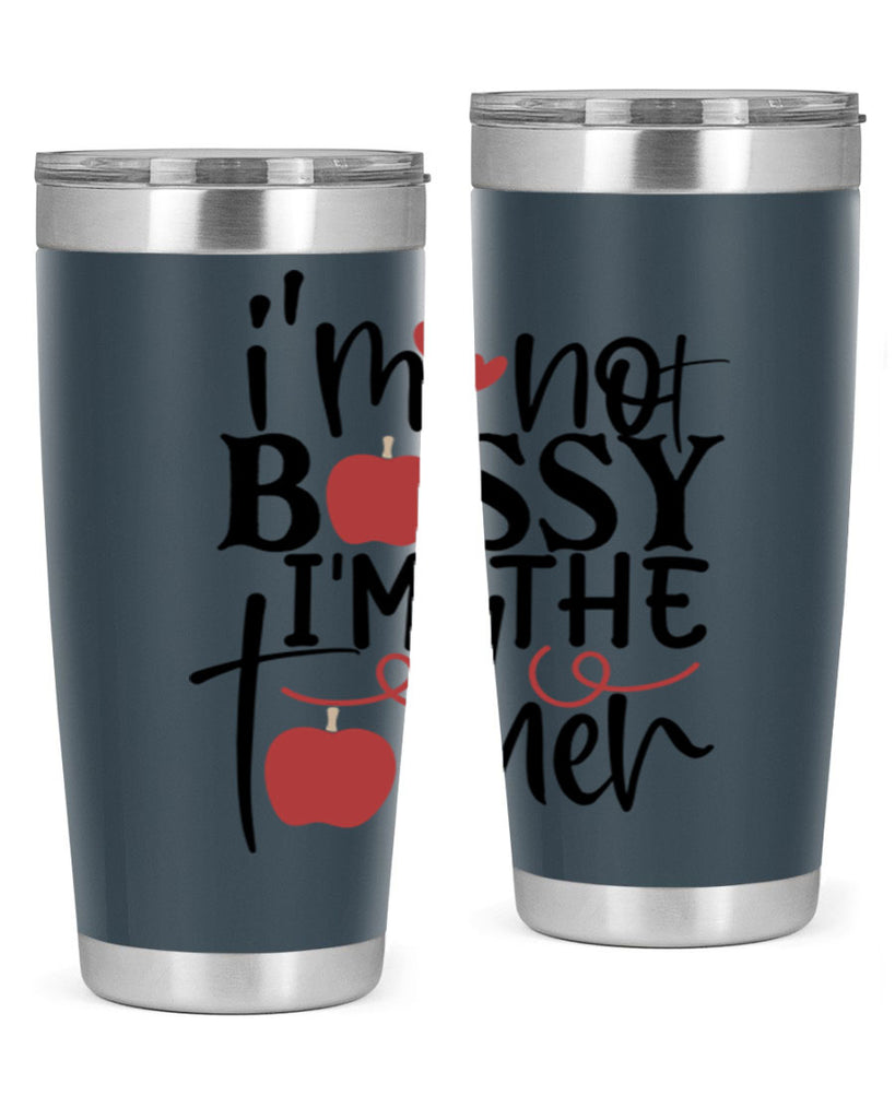 im not bossy im the teacher Style 174#- teacher- tumbler