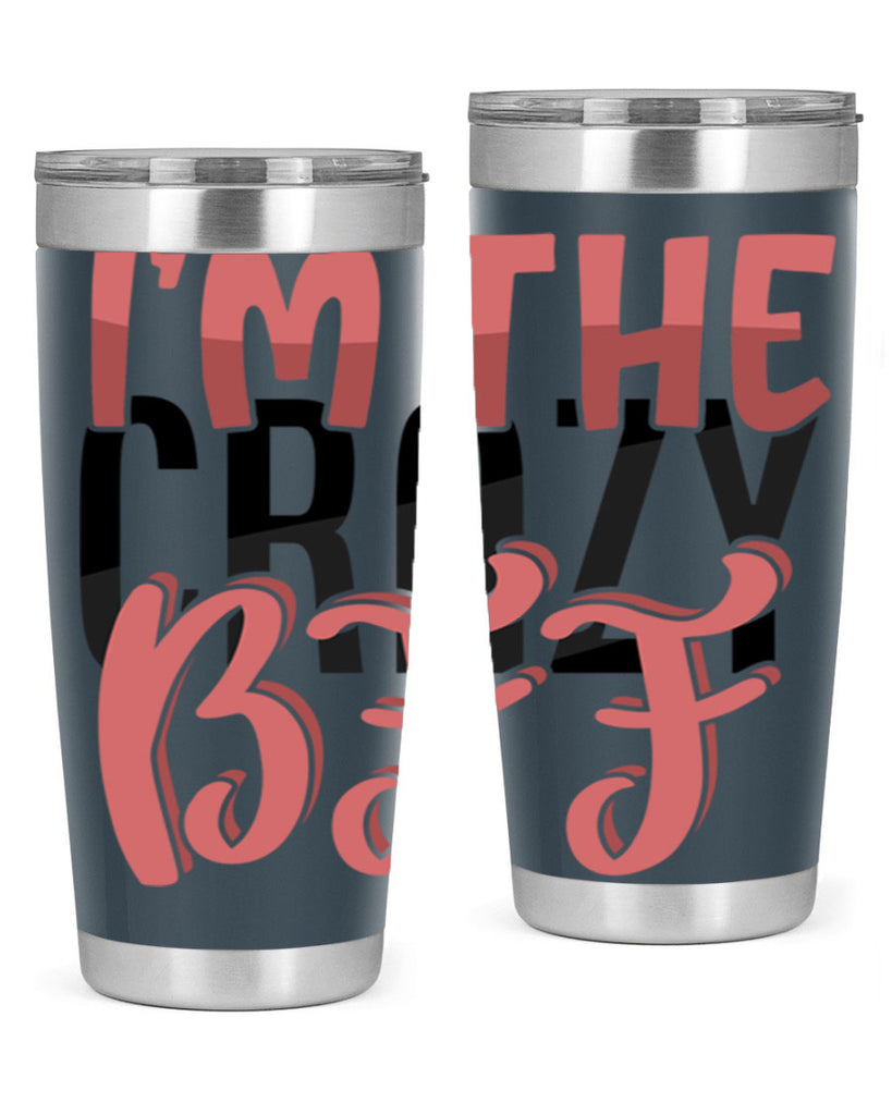 im the crazy bff Style 48#- Best Friend- Tumbler