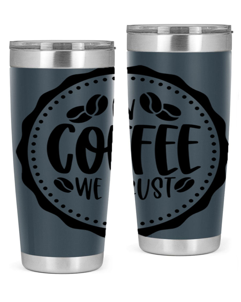 in coffee we trust 97#- coffee- Tumbler