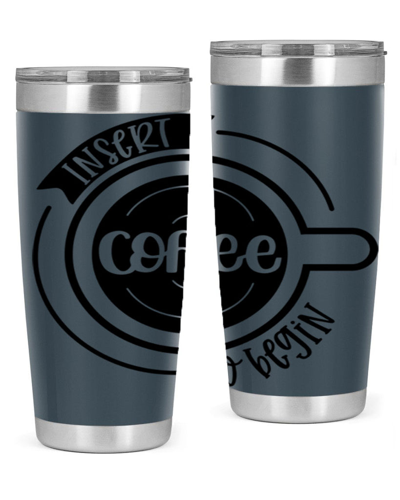 insert coffee to begin 92#- coffee- Tumbler