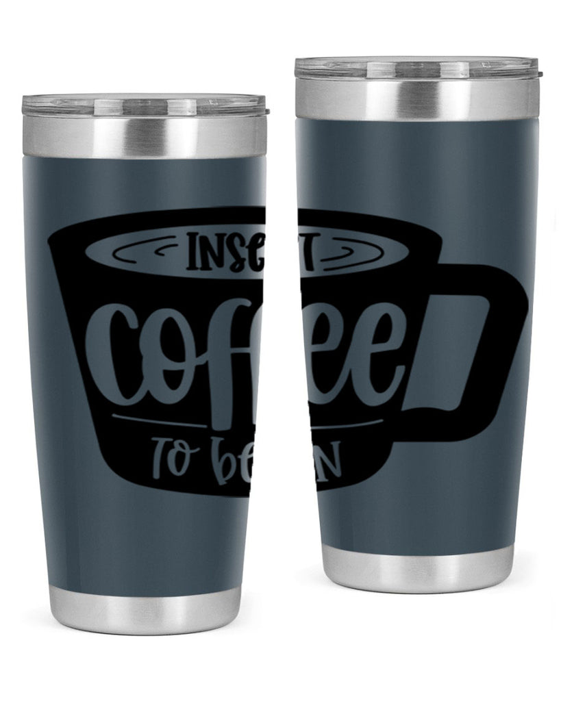 insert coffee to begin 93#- coffee- Tumbler