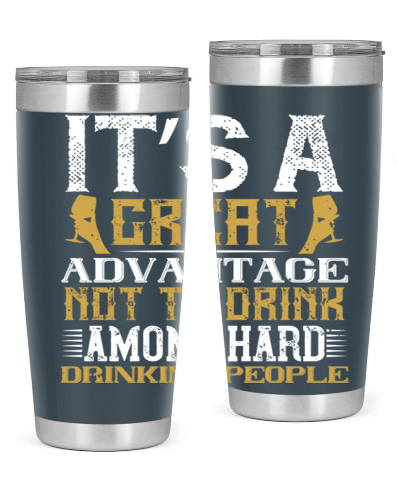 it’s a great advantage not to drink among hard drinking people 36#- drinking- Tumbler