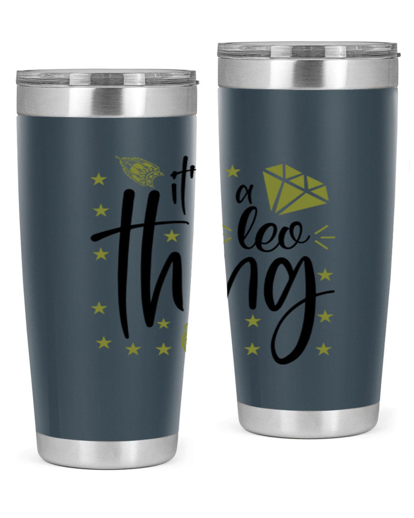 its a Leo thing 267#- zodiac- Tumbler