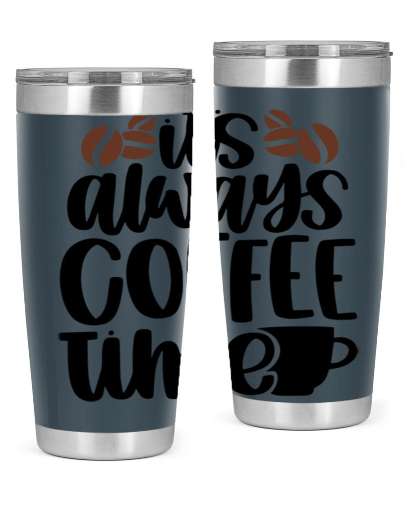 its always coffee time 87#- coffee- Tumbler