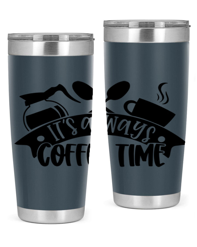 its always coffee time 89#- coffee- Tumbler