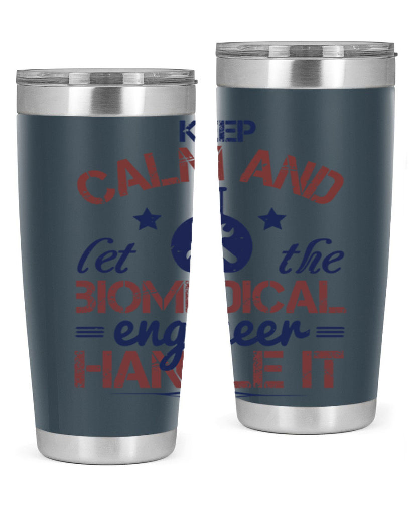 keep calm and left the biomedical engineer handle it Style 46#- engineer- tumbler