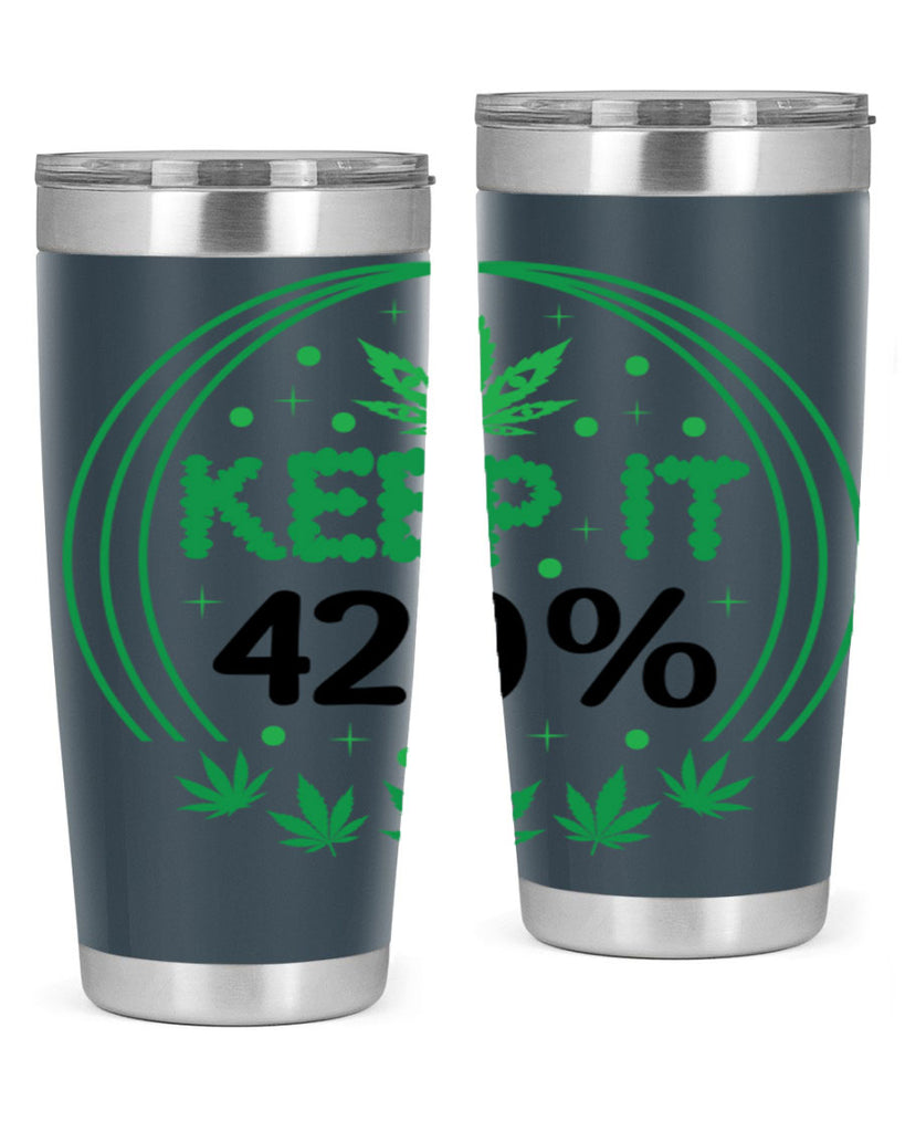 keep it four twenty percent 175#- marijuana- Tumbler