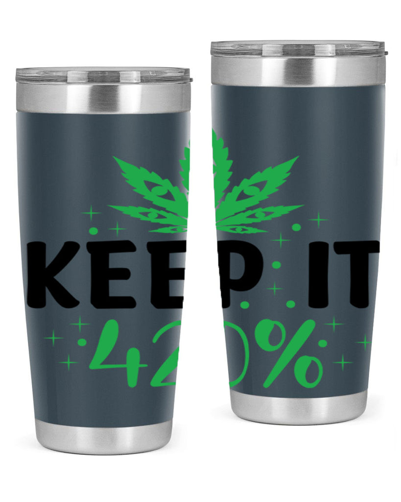 keep it four twenty percent 176#- marijuana- Tumbler