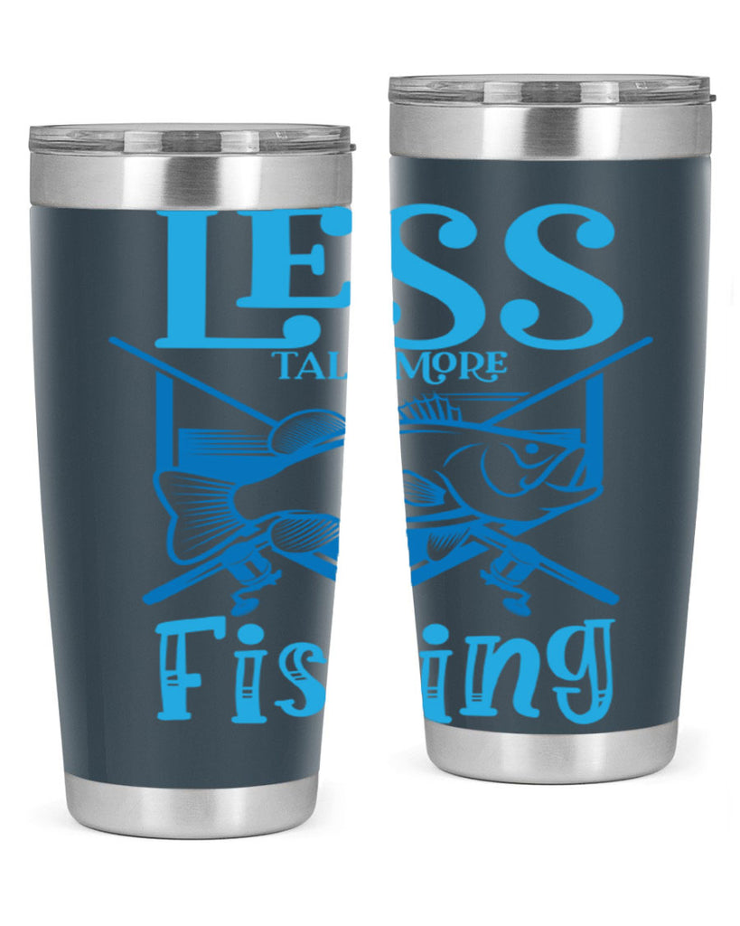 less talk more fishing 206#- fishing- Tumbler