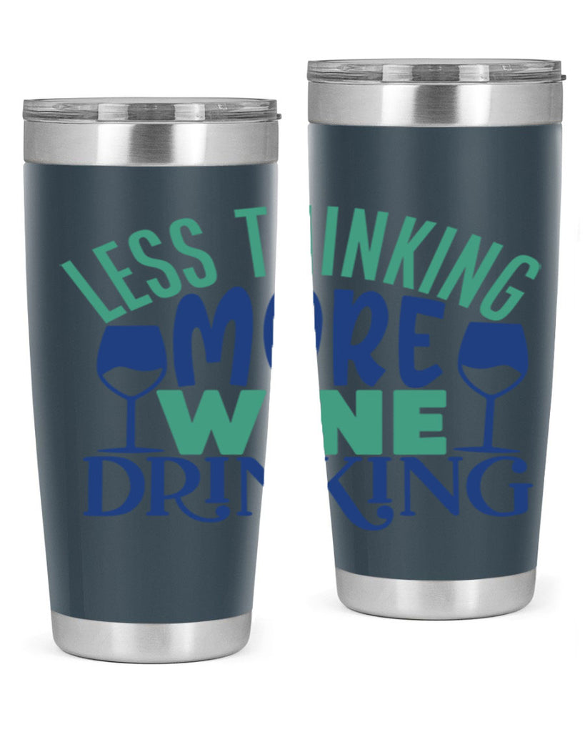 less thinking more wine drinking 186#- wine- Tumbler