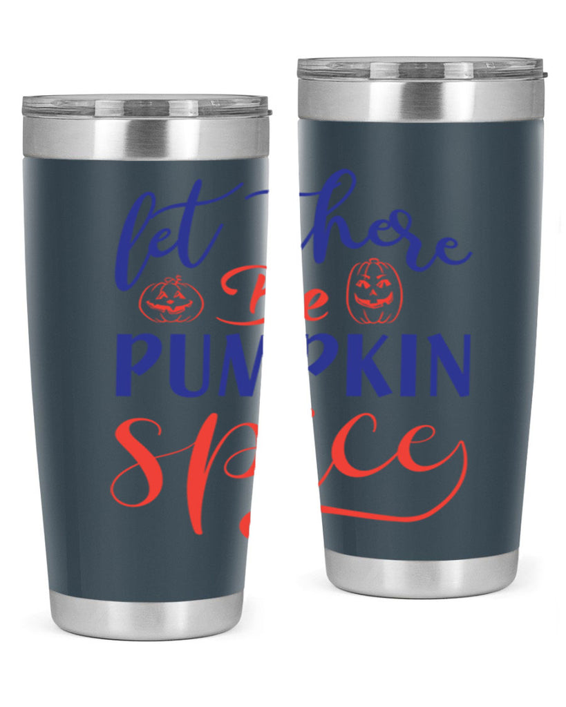 let there be pumpkin spice 401#- fall- Tumbler