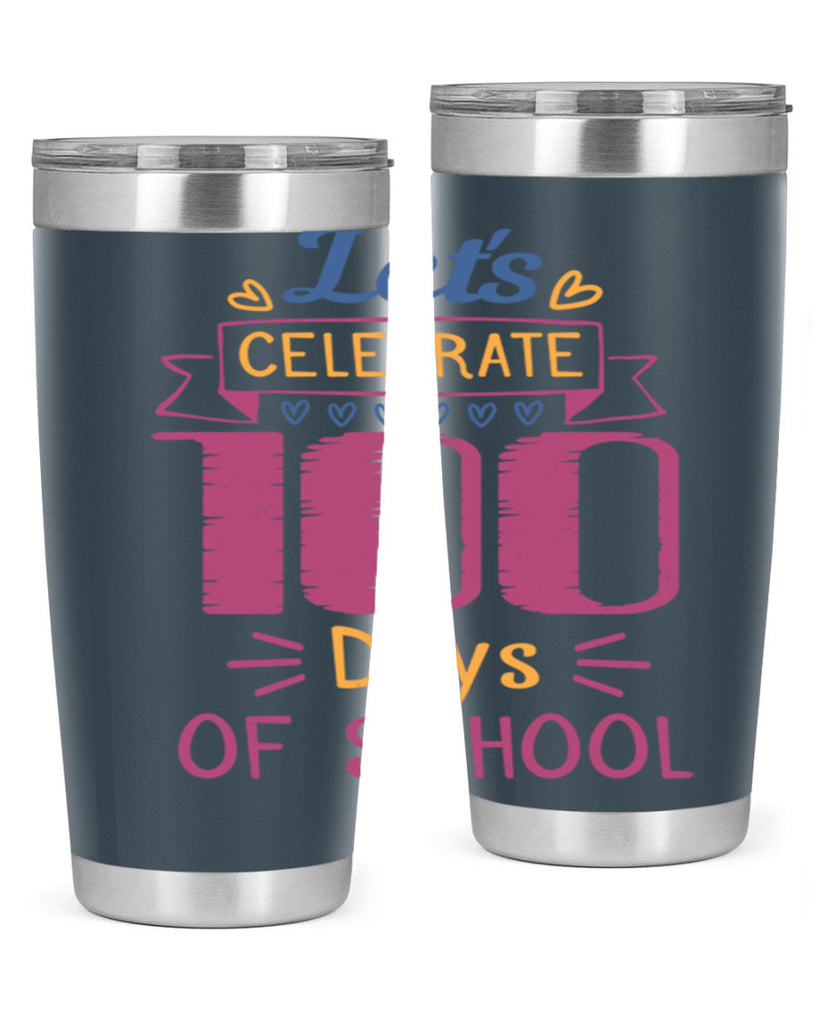 let's celebrate days of school 4#- 100 days of school- Tumbler