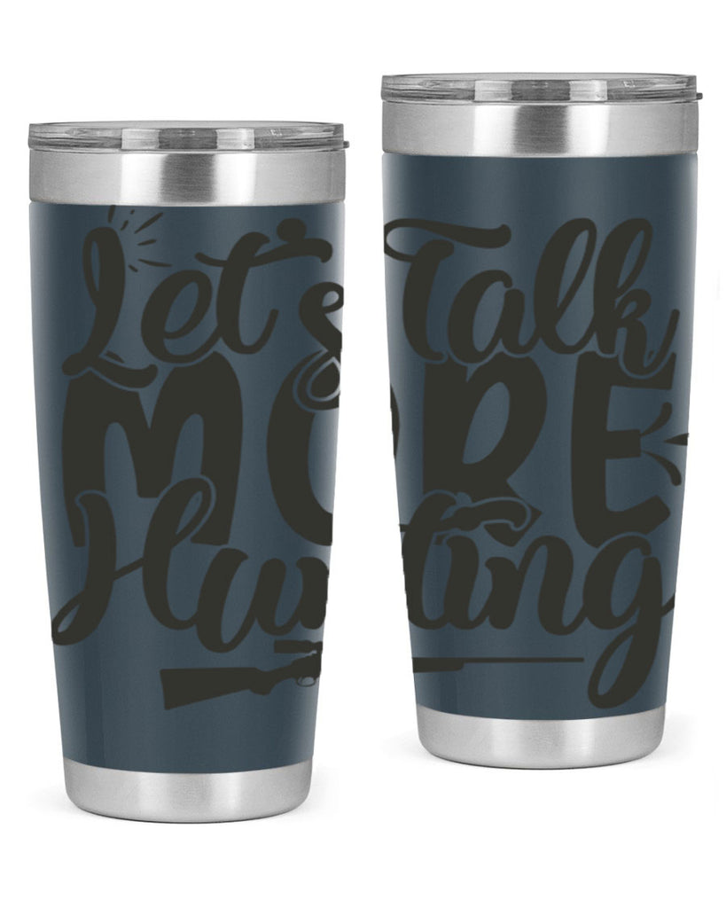 lets talk more hunting 20#- hunting- Tumbler