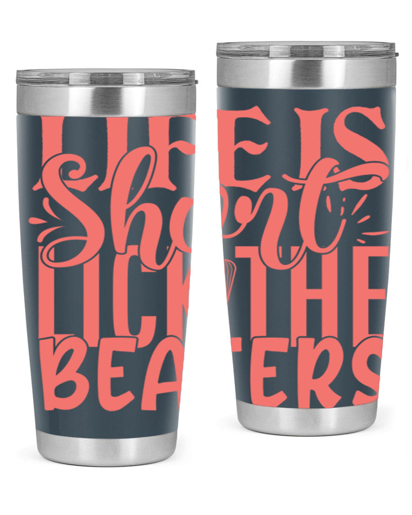 life is short lick the beaters 14#- kitchen- Tumbler
