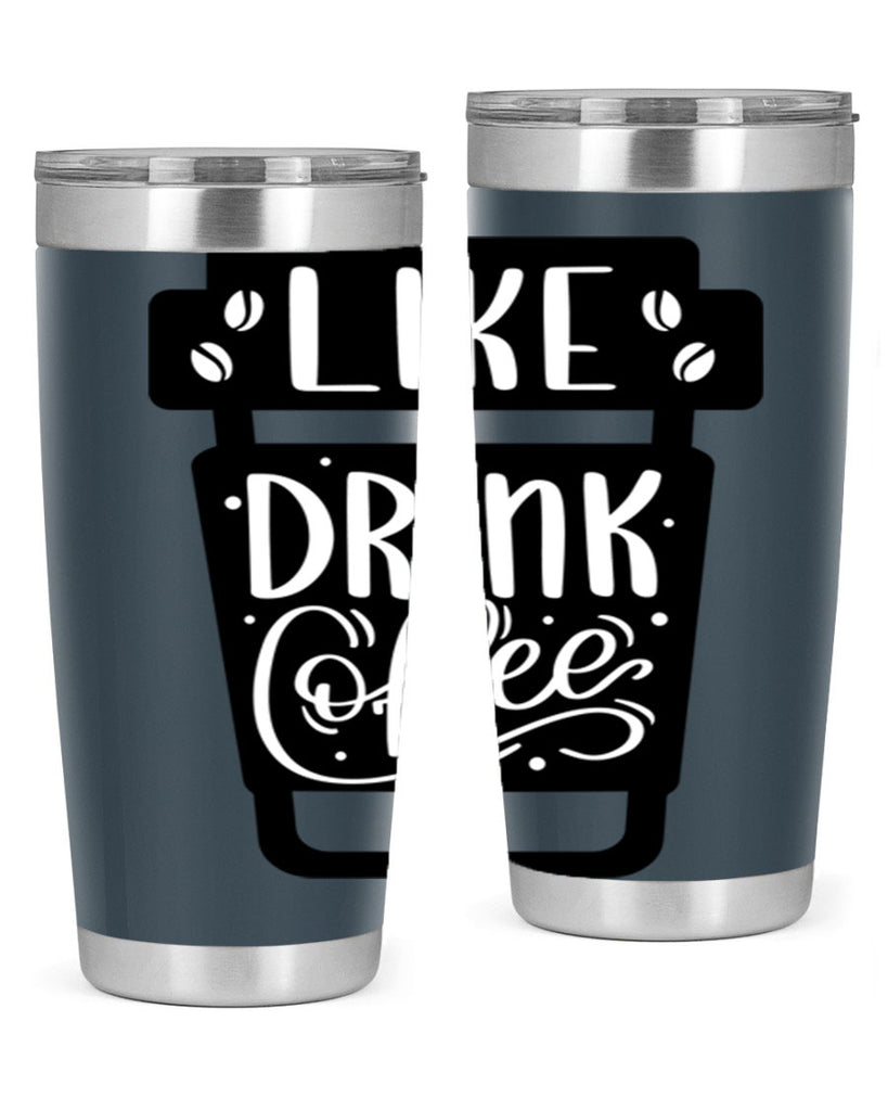 like drink coffee 72#- coffee- Tumbler