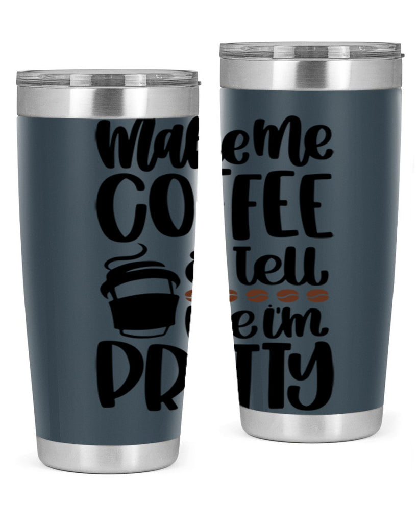 make me coffee tell 69#- coffee- Tumbler